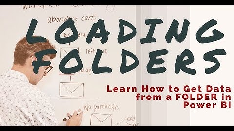 Power BI: Loading Folders as Data Sources in Power BI