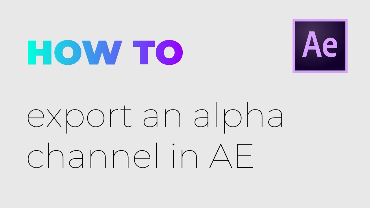 001 how to export an animation with the alpha channel - YouTube