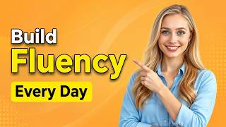 Build English Fluency Faster with Daily Conversation Practice and Listening Training