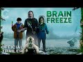 Brain Freeze | Official Trailer