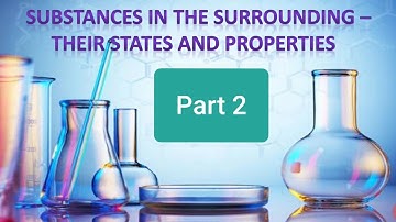 Std  6th  science  chapter 5. Substances in the surroundings- Their states and properties (Part 2)