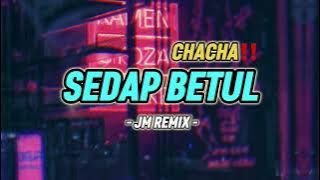CHACHA‼️SEDAP BETUL (JM REMIX) || DISCO TANAH 2025🍀