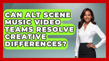 Can Alt Scene Music Video Teams Resolve Creative Differences? - Alt Scene Guru