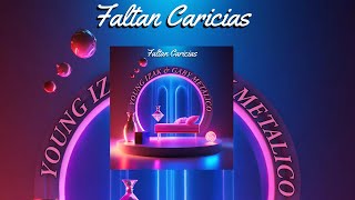 Young Izak & Gaby Metalico - Faltan Caricias ( Video Oficial )