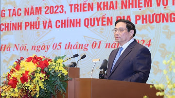 Hội nghị Chính phủ và chính quyền địa phương tổng kết công tác năm 2023 triển khai nhiệm vụ năm 2024