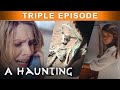 What did they do to deserve this  triple episode a haunting