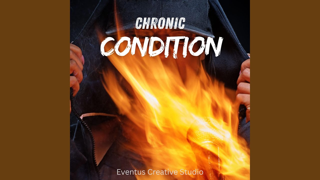 Watch Chronic Condition on YouTube Watch Chronic Condition on YouTube