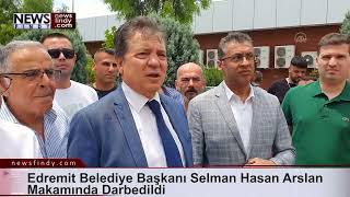 Edremit Belediye Başkanı Selman Hasan Arslan Makamında Darbedildi