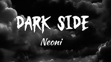 NEONI- Dark side (lyrics)