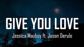 Jessica Mauboy ft. Jason Derulo - Give You Love 😍 (Lyrics)
