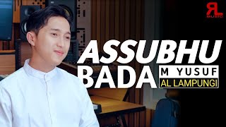 ASSUBHUBADA - M Yusuf Al Lampungi (Cover)