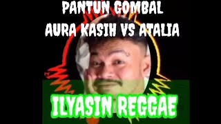 PANTUN GOMBAL AURA KASIH VS ATALIA _ Ilyasin Reggae #reggae #reggaeindonesia #pantun #pantungombal 
