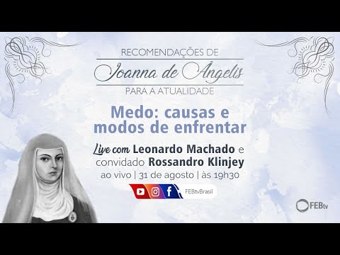 Joanna de Ângelis - Medo: causas e modos de enfrentar com Rossandro Klinjey