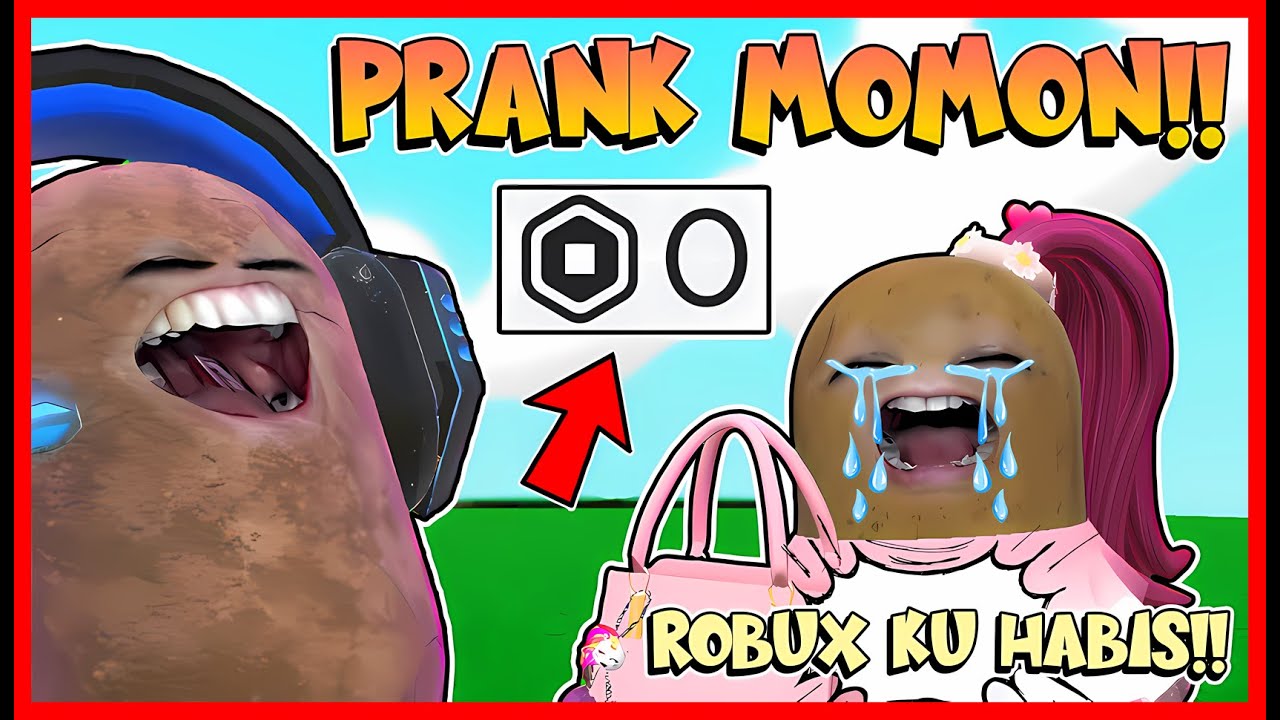 PRANK HABISKAN ROBUX MOMON !! MOMON SAMPE NANGIS !! Feat 