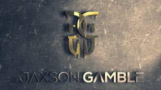 JAXSON GAMBLE - Won't Go Down Easy