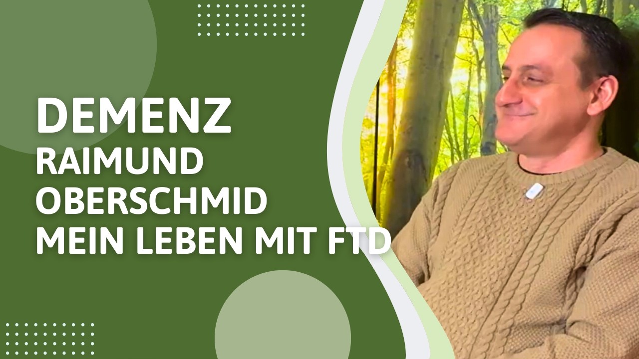 Raimund Oberschmid: Mein Leben mit Frontotemporaler Demenz