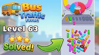 🚌 Bus Traffic Fever! Level 63 Walkthrough | 🚦 Full Puzzle Solution (iOS/Android)