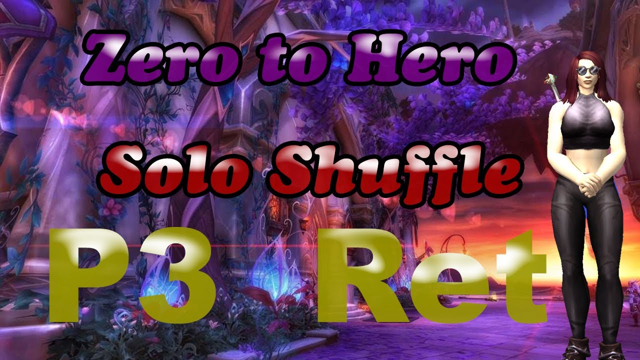 Zero To Hero Solo Shuffle P3 My healers griefing me! - YouTube