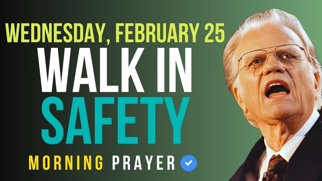 Wednesday, February 25 | You Will Walk in Safety Today — Psalm 121 | Billy Graham Sermons