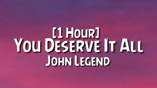 John Legend - You Deserve It All [1 Hour]