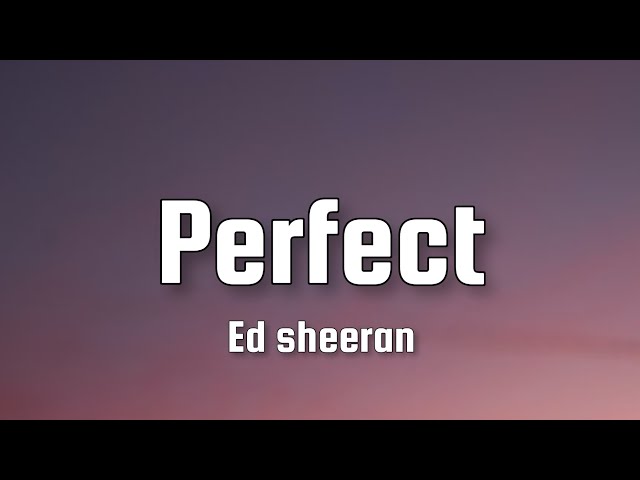 Ed Sheeran - Perfect (Lyrics) class=