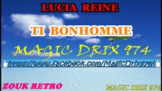 LUCIA REINE - TI BONHOMME #ZOUKRETRO #ZOUK BY MAGIC DRIX 974 Resimi