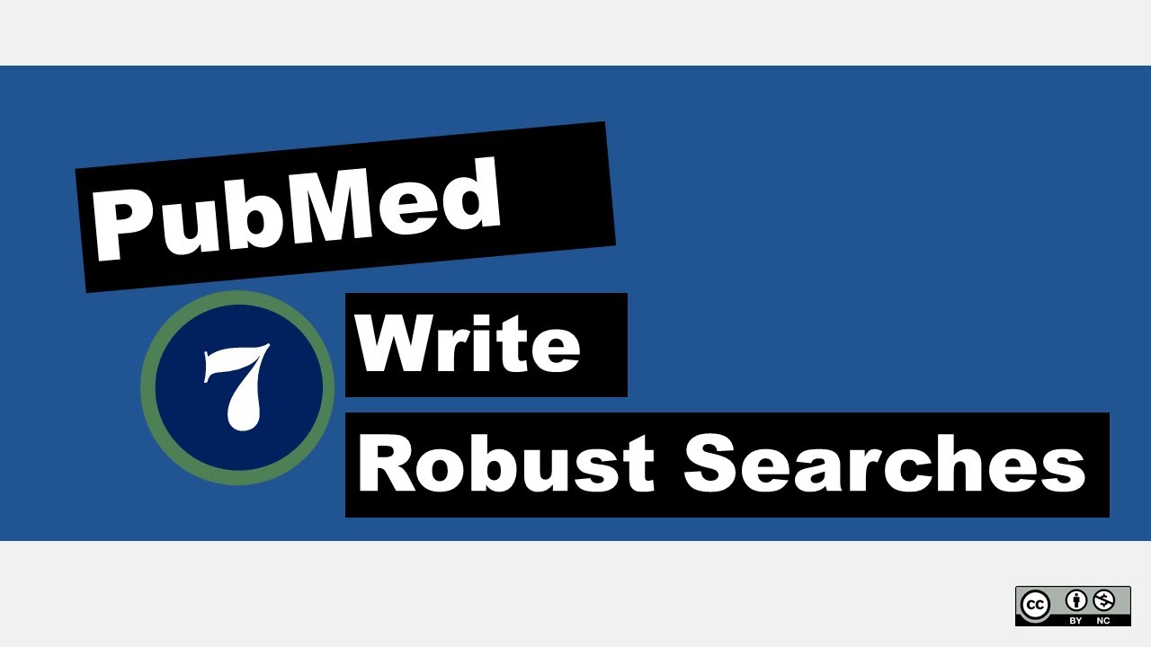 PubMed Write Robust Searches YouTube