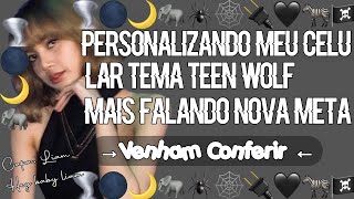 Personalizando Meu Celular Tema Teen Wolf E Falando Nova Meta do canal🌙🌑 screenshot 5