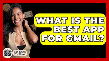 What Is The Best App For Gmail? - TheEmailToolbox.com