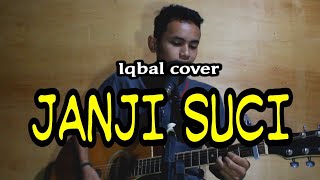 Yovie Nuno - Janji Suci Cover By Iqbalmaulla