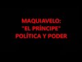 MAQUIAVELO Y "EL PRÍNCIPE": POLÍTICA Y PODER