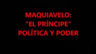 MAQUIAVELO Y 'EL PRÍNCIPE': POLÍTICA Y PODER