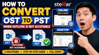 How to Convert OST to PST when Outlook is not Opening | Online vs Desktop Review- Stellar