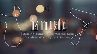 Ben Kalbimin Orta Yerine Seni Yazdım Mix