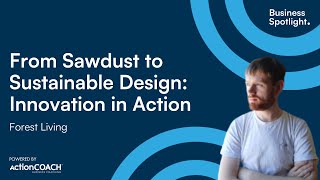FROM SAWDUST TO SUSTAINABLE DESIGN | With Conor Fay | The Business Spotlight