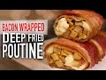 Bacon Wrapped Deep Fried Poutine