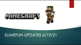 Weekly Slimefun Update 6-19-21