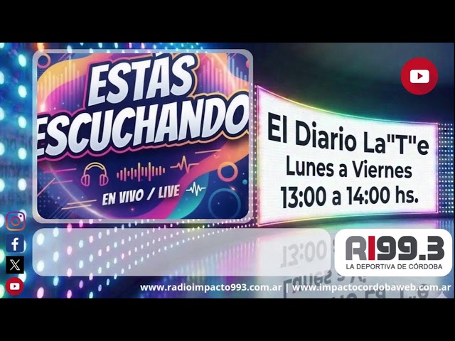 EL DIARIO LA"T" - Radio Impacto Córdoba - 27/08/2026