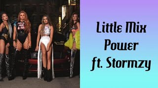 Little Mix ~ Power ft. STormzy (Lyrics Music Video + Pictures