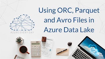 Using ORC, Parquet and Avro Files in Azure Data Lake