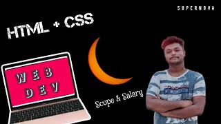 HTML + CSS | Web Development Scope & Salary | Java Script , MERN & MEAN STACK |  S  U P E R N O V A