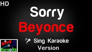 Full 🎤 Beyonce - Sorry (Karaoke Version) - King Of Karaoke Update