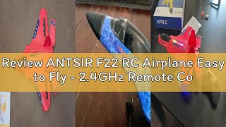 Review ANTSIR F22 RC Airplane Easy to Fly - 2.4GHz Remote Control Fighter Jet with Gyro Stabilizer &amp;