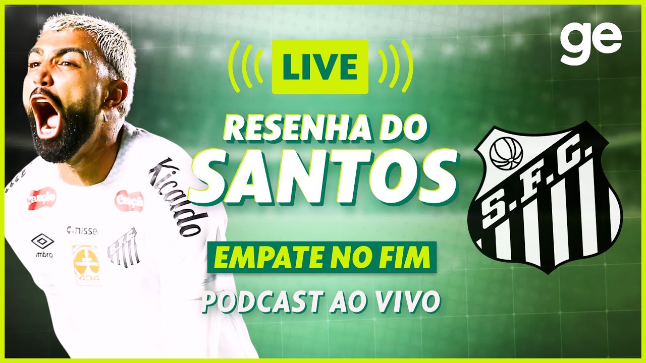 AO VIVO! GE SANTOS ANALISA EMPATE SUADO CONTRA O CORINTHIANS #podcast | ge.globo