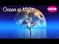 Relaxing Ocean Waves at Night,  1 Hour Relaxing Sounds - Calming Relaxation Music For Sleeping