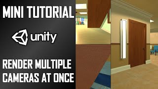 HOW TO RENDER MULTIPLE CAMERAS ON SCREEN AT ONCE - MINI UNITY TUTORIAL