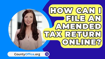 How Can I File An Amended Tax Return Online? - CountyOffice.org