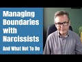 Managing Boundaries with Narcissists Part 1