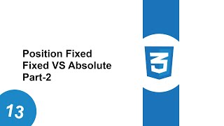 13 Position in CSS | Position Fixed and Difference between Fixed and Absolute Position #css3