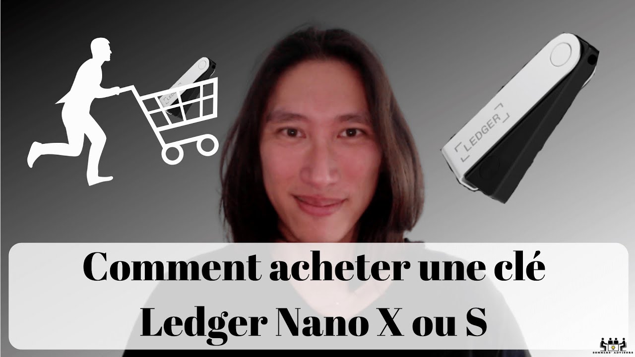 Comment acheter une clé Ledger Nano X ou Nano S qui permet de sécuriser vos  cryptos monnaies ?